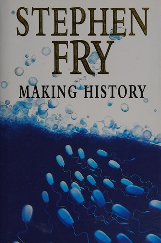 Stephen Fry: Making history (1996, Hutchinson)