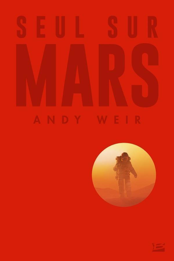 Andy Weir, R.C. Bray: Seul sur Mars (French language, 2017)