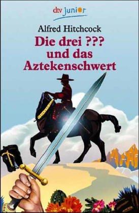 Alfred Hitchcock, Robert Arthur, Dennis Lynds: Die drei ??? und das Aztekenschwert (drei Fragezeichen). (Paperback, German language, Dtv)