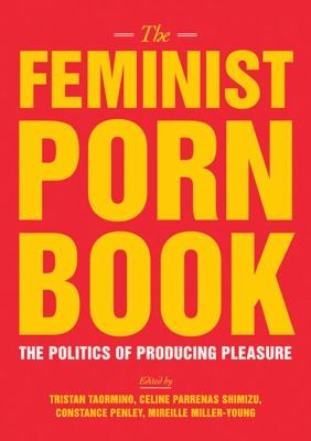 The Feminist Porn Book (2013, The Feminist Press, Feminist Press at the City University of New York)