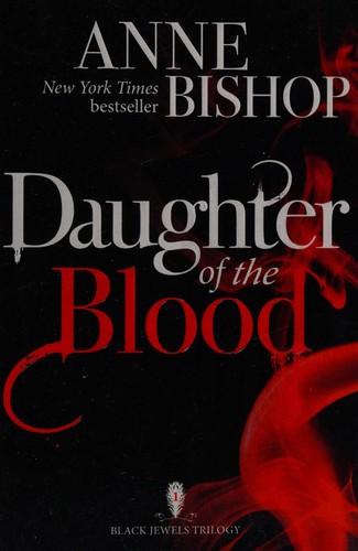 Anne Bishop: Daughter of the blood (2014, Jo Fletcher Books)