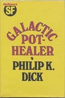 Philip K. Dick: Galactic Pot-Healer (Hardcover, 1971, Gollancz, Orion Publishing Group, Limited)