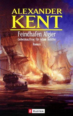 Douglas Reeman: Feindhafen Algier. Geheimauftrag für Adam Bolitho. (Paperback, German language, 2000, Ullstein Tb)