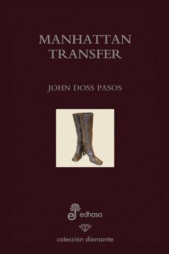 John Dos Passos, José Robles Pazos: Manhattan transfer. edici¢n especial 60 aniversario (Hardcover, Editora y Distribuidora Hispano Americana, S.A.)