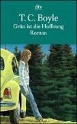 T.C. Boyle: Gruen Ist Die Hoffnung (Paperback, German language, Deutscher Taschenbuch Verlag GmbH & Co.)