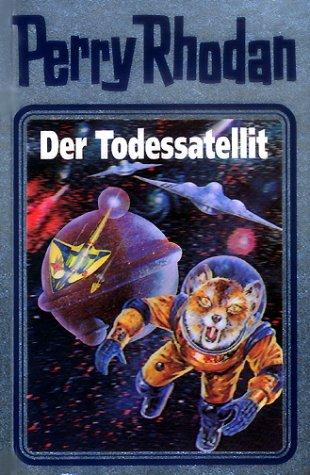Clark Darlton, H. G. Ewers: Der Todessatellit (Hardcover, German language, 1993, Verlagsunion Pabel Moewig KG Moewig, Neff Hestia)
