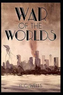 H. G. Wells: The War of the Worlds Illustrated (2021, Independently Published book edition)