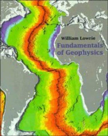 William Lowrie: Fundamentals of geophysics (1997, Cambridge University Press)