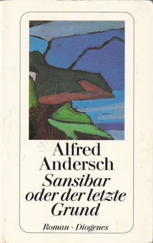 Alfred Andersch: Sansibar oder der letzte Grund (German language, 1997, Diogenes)