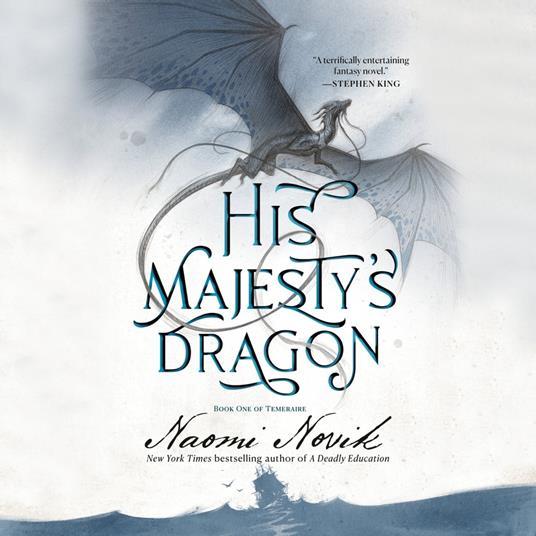 Naomi Novik: His Majesty's Dragon (2007)
