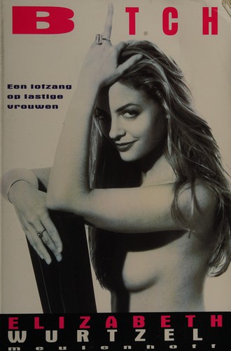 Elizabeth Wurtzel: Bitch (Dutch language, 1998, Meulenhoff)