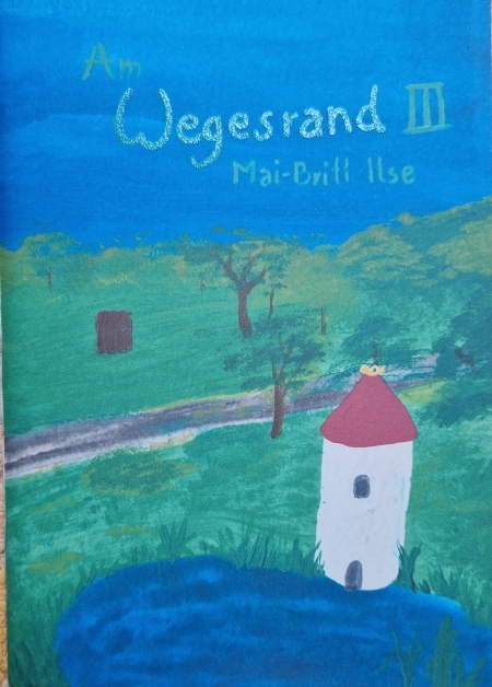Mai-Britt Ilse, Konstantin Weber: Am Wegesrand III (Paperback, Deutsch language)