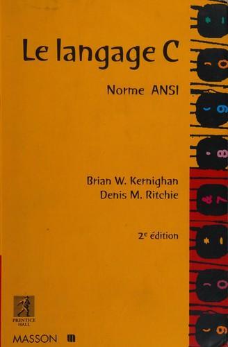 Brian W. Kernighan, Dennis M. Ritchie: Le langage C (French language, 1997)