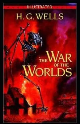 H. G. Wells: The War of the Worlds Illustrated (2021, Independently Published book edition)