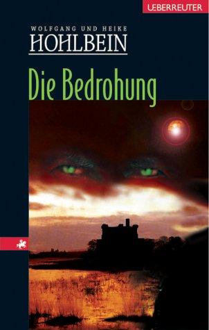 Wolfgang Hohlbein, Heike Hohlbein: Die Bedrohung. Eine phantastische Geschichte. (Paperback, German language, Ueberreuter, Wien)