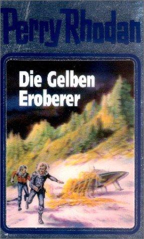 William Voltz, Ernst Vlcek, H. G. Ewers, Hanns Kneifel: Die Gelben Eroberer (Hardcover, German language, Verlagsunion Pabel Moewig KG Moewig, Neff Hestia)