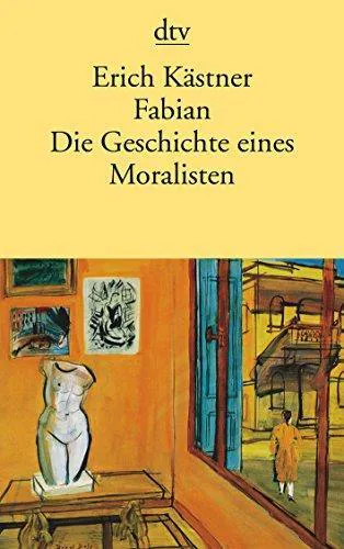 Erich Kästner: Fabian. Die Geschichte eines Moralisten (German language, 1989, dtv Verlagsgesellschaft)