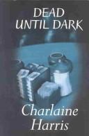 Dead until Dark: A Southern Vampire Novel. (2004, Wheeler Publishing)