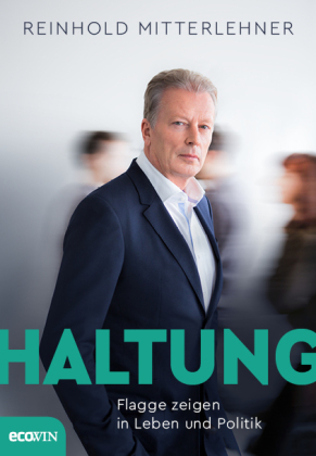 Reinhold Mitterlehner: Haltung (Hardcover, Deutsch language, Ecowing)