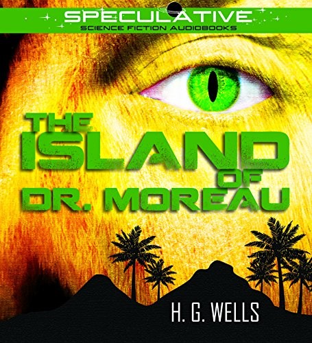 The Island of Dr. Moreau (AudiobookFormat, Speculative!)