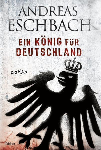 Andreas Eschbach: Ein Konig fur Deutschland (German language, 2011)