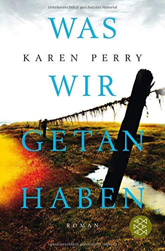 Karen Perry: Was wir getan haben (Paperback, FISCHER Taschenbuch)