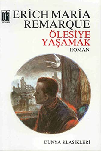 Erich Maria Remarque: Ölesiye Yaşamak (Paperback, Turkish language, Oda Yayınları)