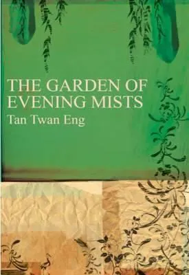 Tan Twan Eng: The garden of evening mists (2011)
