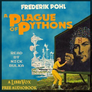 Frederik Pohl: A Plague of Pythons (2016, LibriVox)