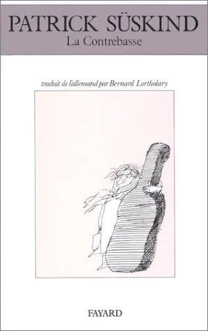 Patrick Süskind: La Contrebasse (French language, 1989, Fayard)