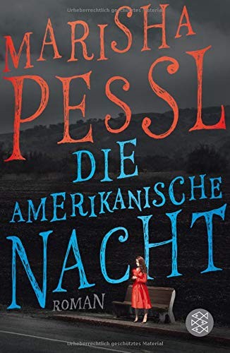 Marisha Pessl: Die amerikanische Nacht (Paperback, FISCHER Taschenbuch)