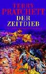 Terry Pratchett: Der Zeitdieb. Ein Scheibenwelt- Roman. (Hardcover, German language, Goldmann)