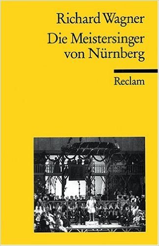 Richard Wagner: Meistersinger von Nürnberg (German language, 1982, P. Reclam)