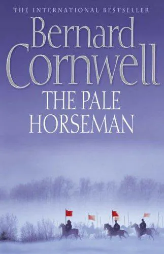 Bernard Cornwell: The Pale Horseman (2005, HarperCollins)