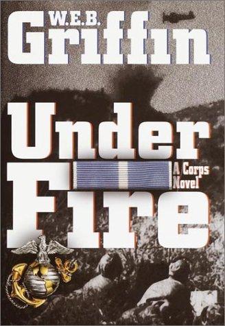 William E. Butterworth (W.E.B.) Griffin: Under fire (2002, Random House Large Print)