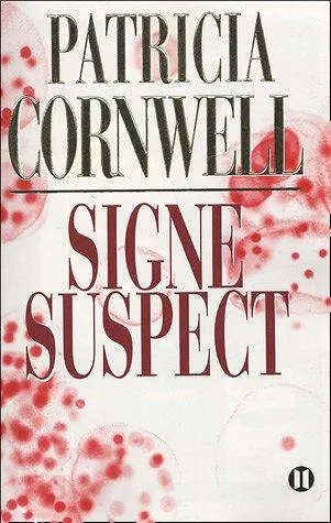 Patricia Cornwell: Signe suspect (French language, 2005, le Grand livre du mois)
