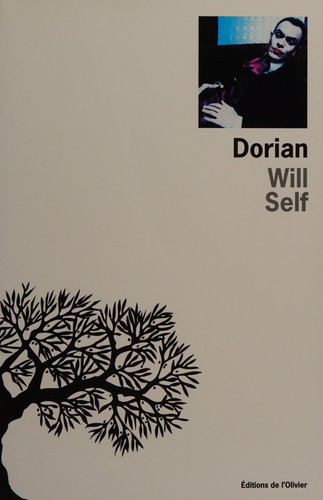 Will Self: Dorian (French language, 2004, Ed. de l'Olivier)