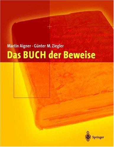 Martin Aigner, Günter M. Ziegler, K.H. Hofmann: Das BUCH der Beweise (Hardcover, German language, Springer-Verlag Berlin Heidelberg)