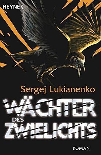 Sergej V. Lukʹjanenko: Wächter 3: Wächter des Zwielichts (German language)