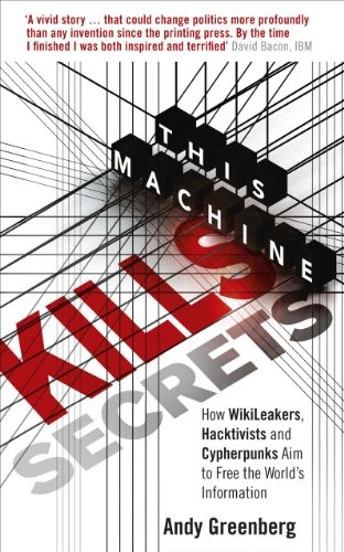 Andy Greenberg: This Machine Kills Secrets (Paperback, Ebury Press)