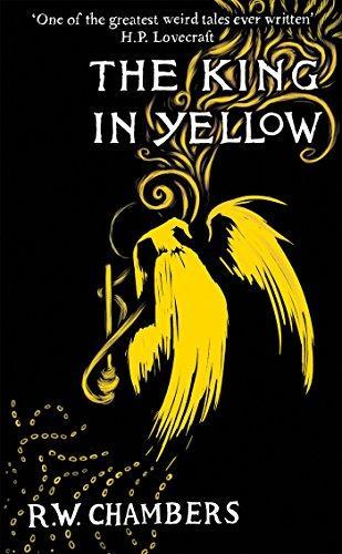 Robert W. Chambers: The King in Yellow, Deluxe Edition (2017)