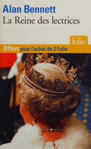 Alan Bennett: LA REINE DES LECTRICES (French language, 2013, Denoël)