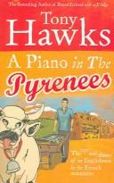 Tony Hawks: A Piano in the Pyrenees (Ebury Press)