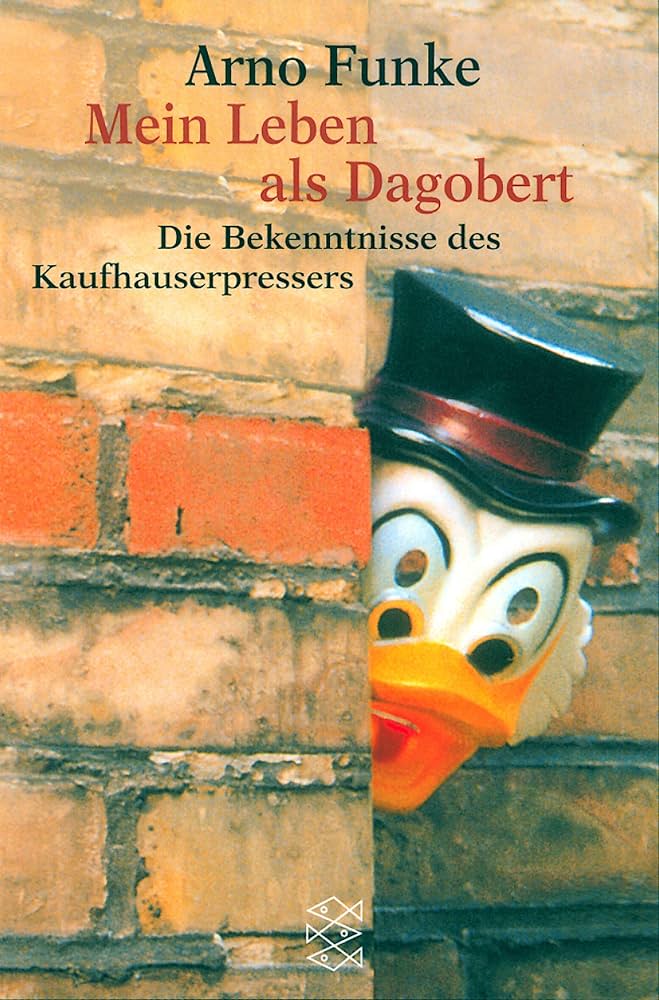 Arno Funke: Mein Leben als Dagobert (German language)