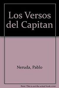 Los Versos Del Capitan (Paperback, Spanish language, 1993, Schoenhofsforeign Books Inc)