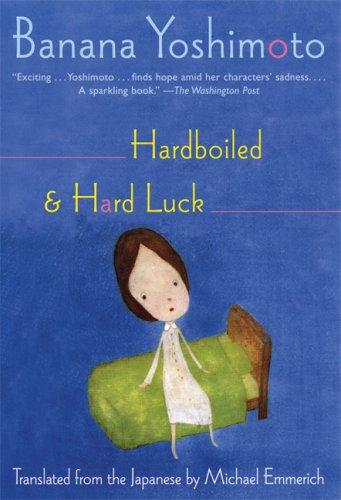 Banana Yoshimoto: Hardboiled and Hard Luck (Paperback, Grove Press)