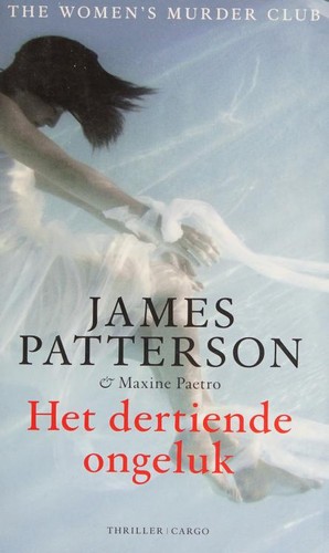 James Patterson: Het dertiende ongeluk (Dutch language, 2014, Cargo, De Bezige Bij)