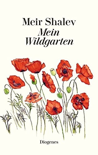 Meir Shalev: Mein Wildgarten (Hardcover, Diogenes Verlag AG)