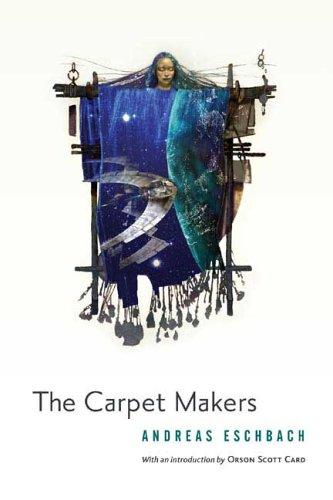 Andreas Eschbach: The Carpet Makers (Paperback, Tor Books)