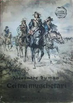 Alexandre Dumas, Alexandre Dumas, Auguste Maquet: Cei trei muschetari * (Romanian language, 1956, Editura Tineretului)